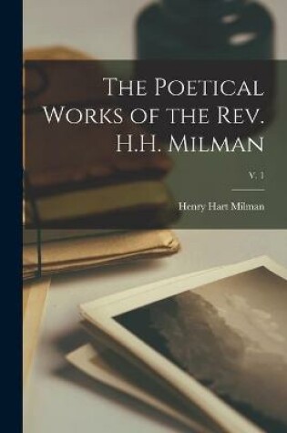 Cover of The Poetical Works of the Rev. H.H. Milman; v. 1