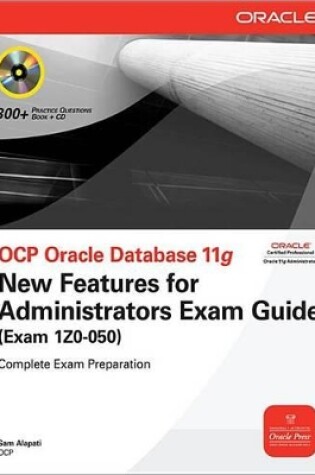 Cover of Ocp Oracle Database 11g New Features for Administrators Exam Guide (Exam 1z0-050)