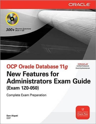 Book cover for Ocp Oracle Database 11g New Features for Administrators Exam Guide (Exam 1z0-050)