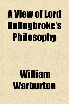 Book cover for A View of Lord Bolingbroke's Philosophy (Volume 2); In Four Letters to a Friend