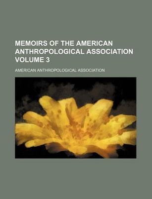 Book cover for Memoirs of the American Anthropological Association Volume 3