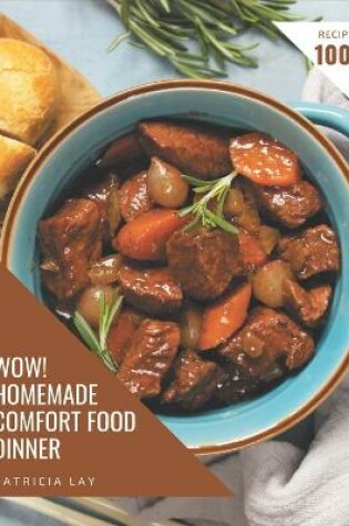 Cover of Wow! 1001 Homemade Comfort Food Dinner Recipes