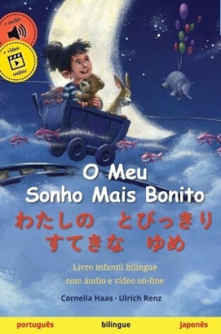 Cover of O Meu Sonho Mais Bonito - わたしの　とびっきり　すてきな　ゆめ (português - japonês)