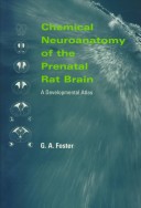 Book cover for Chemical Neuroanatomy of the Prenatal Rat Brain