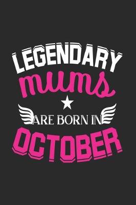 Book cover for Legendary Mums Are Born In October