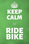 Book cover for Keep Calm And Ride Bike