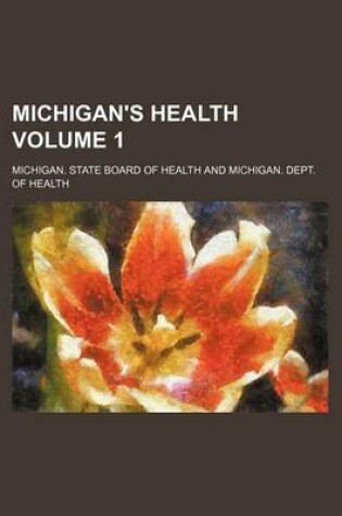 Cover of Michigan's Health Volume 1