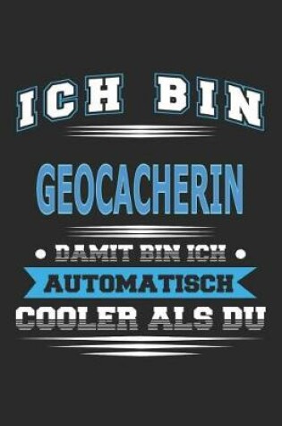 Cover of Ich bin Geocacherin Damit bin ich automatisch cooler als du