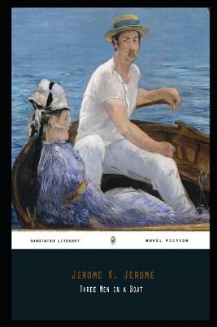 Cover of Three Men in a Boat By Jerome K. Jerome Annotated Novel