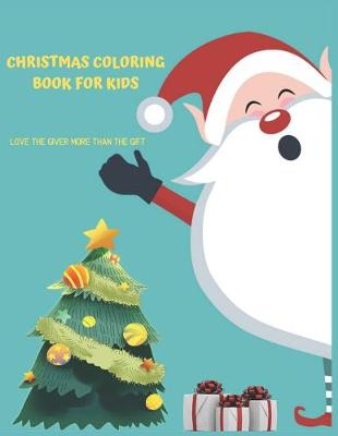 Book cover for Christmas Coloring Book For Kids Love The Giver More Than The Gift