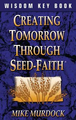 Book cover for Creating Tomorrow Through Seed-Faith