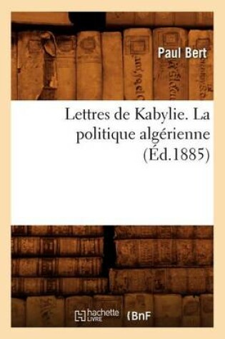 Cover of Lettres de Kabylie. La Politique Algerienne (Ed.1885)