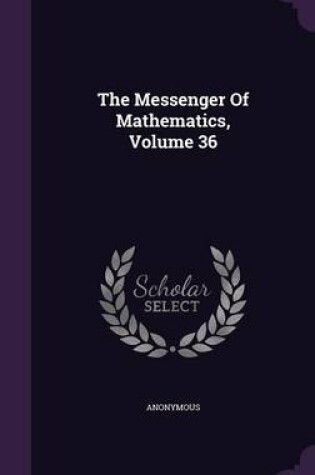 Cover of The Messenger of Mathematics, Volume 36