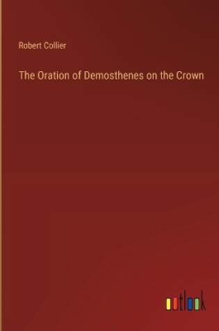 Cover of The Oration of Demosthenes on the Crown