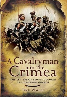 Book cover for Cavalryman in the Crimea: the Letters of Temple Godman, 5th Dragoon Guards