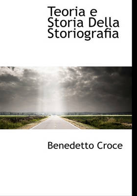 Book cover for Teoria E Storia Della Storiografia