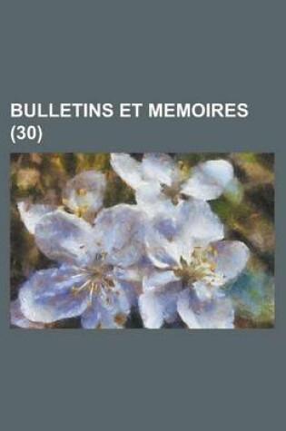 Cover of Bulletins Et Memoires (30 )