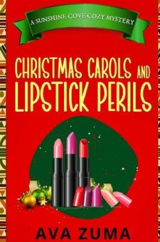 Cover of Christmas Carols and Lipstick Perils
