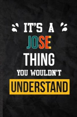 Cover of It's a Jose Thing You Wouldn't Understand