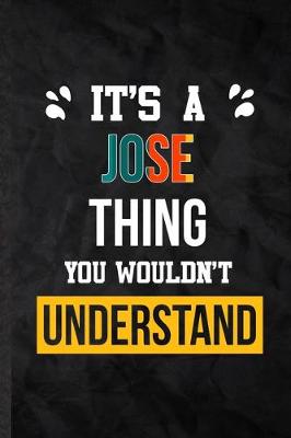 Book cover for It's a Jose Thing You Wouldn't Understand