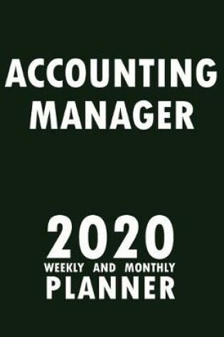 Cover of Accounting Manager 2020 Weekly and Monthly Planner