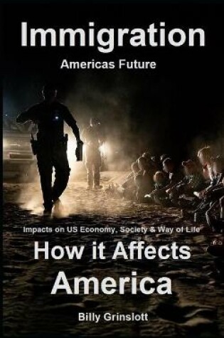 Cover of How Immigration Effects America, Impacts on US Economy, Society & Way of Life