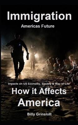 Book cover for How Immigration Effects America, Impacts on US Economy, Society & Way of Life