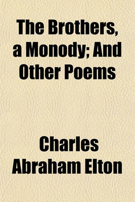 Book cover for The Brothers, a Monody; And Other Poems. and Other Poems