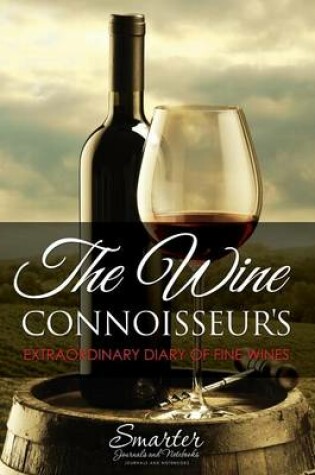 Cover of The Wine Connoisseur's Extraordinary Diary of Fine Wines
