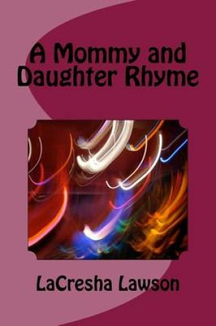 Cover of A Mommy and Daughter Rhyme