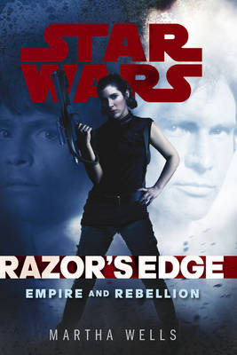 Empire and Rebellion: Razor’s Edge by Martha Wells