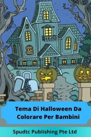 Cover of Tema Di Halloween Da Colorare Per Bambini