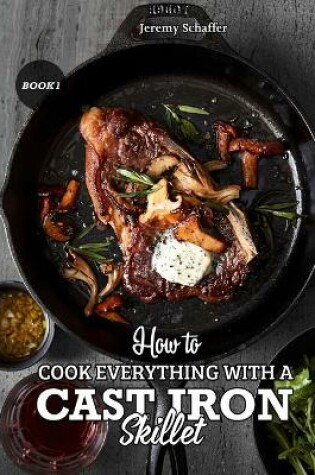 Cover of How to Cook Everything with a Cast Iron Skillet