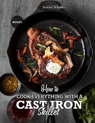 Book cover for How to Cook Everything with a Cast Iron Skillet