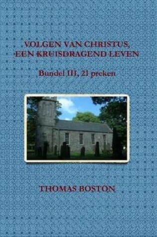 Cover of Volgen Van Christus, Een Kruisdragend Leven