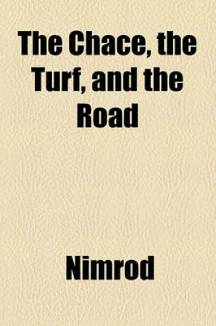 Cover of The Chace, the Turf, and the Road
