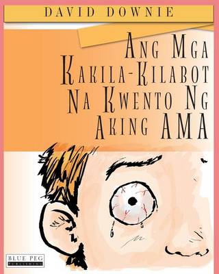 Book cover for Ang Mga Kakila-Kilabot Na Kwento Ng Aking Ama