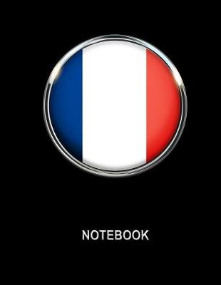 Cover of Notebook. France Flag Cover. Composition Notebook. College Ruled. 8.5 x 11. 120 Pages.