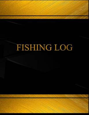Book cover for Fishing Log (Log Book, Journal -125 pgs,8.5 X 11 inches)