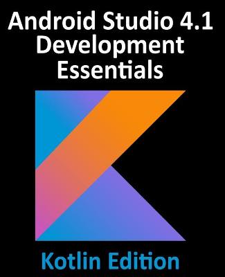 Book cover for Android Studio 4.1 Development Essentials - Kotlin Edition