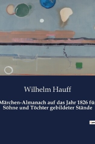 Cover of Märchen-Almanach auf das Jahr 1826 für Söhne und Töchter gebildeter Stände