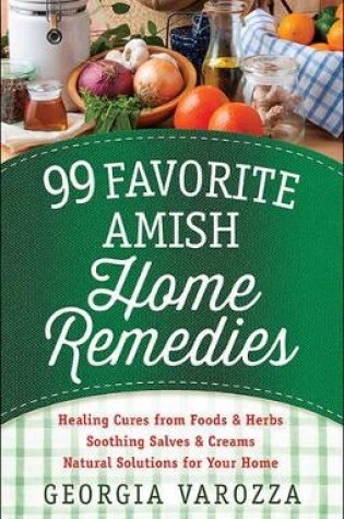 Cover of 99 Favorite Amish Home Remedies