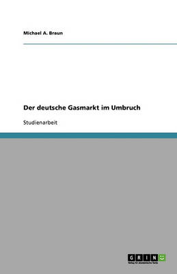 Book cover for Der deutsche Gasmarkt im Umbruch