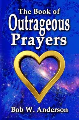 Book cover for The Book of Outrageous Prayers