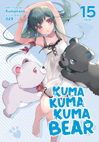 Cover of Kuma Kuma Kuma Bear (Light Novel) Vol. 15