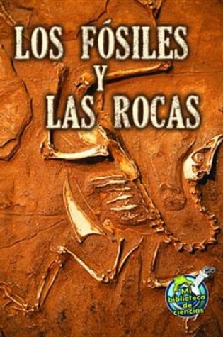 Cover of Los Fosiles y Las Rocas (Fossils and Rocks)