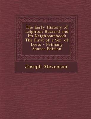 Book cover for The Early History of Leighton Buzzard and Its Neighbourhood