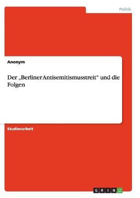 Book cover for Der "Berliner Antisemitismusstreit und die Folgen