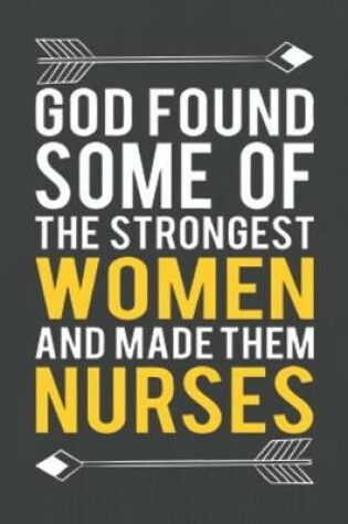 Cover of God Found Some Of The Strongest Women And Made Them NURSES