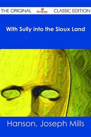 Cover of With Sully Into the Sioux Land - The Original Classic Edition